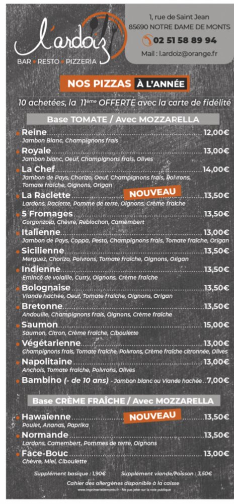Pizzas
Ingrédient supplémentaire : 1,50€